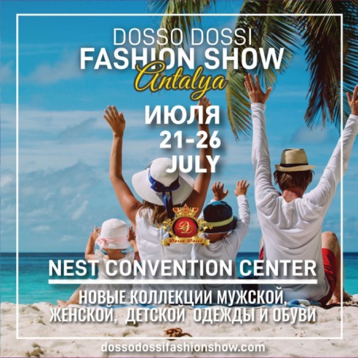 Dosso Dossi Fashion Show will be held in Antalya from July 21 to 26